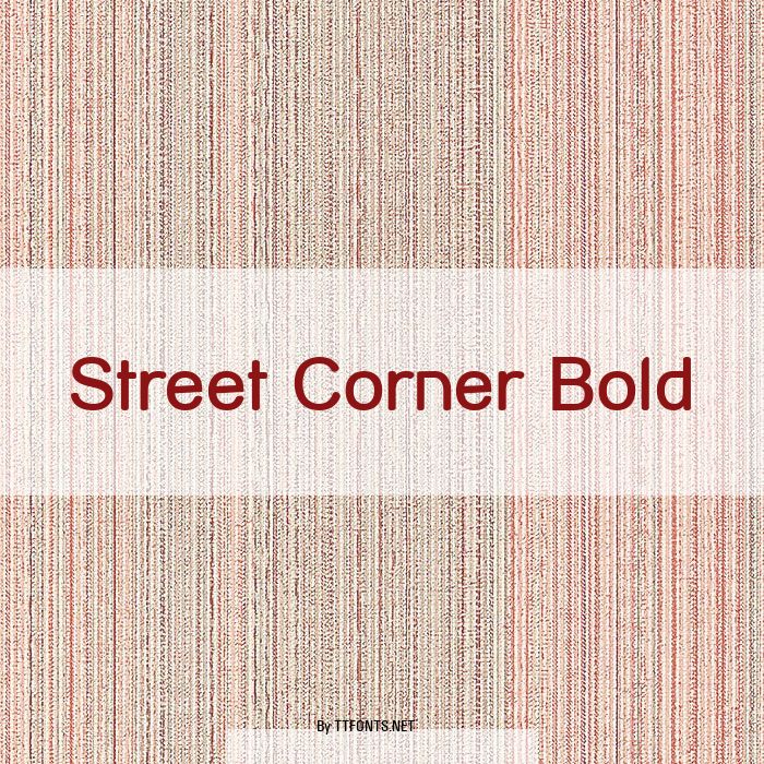 Street Corner Bold example